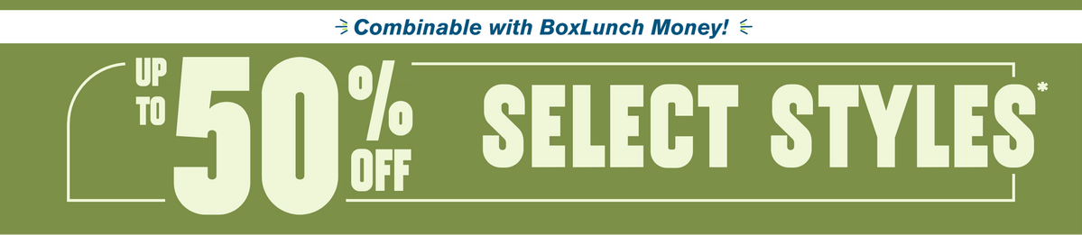 Up To 50% Off Select Styles - Combinable with BoxLunch Money