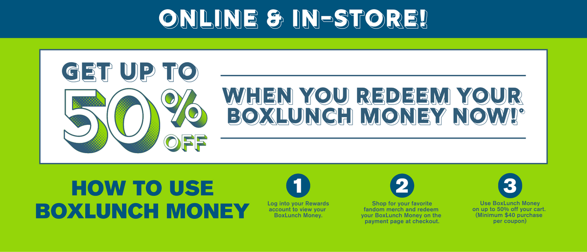 BoxLunch Money Redemption Starts Now! Get Up To 50% Off with BoxLunch Money