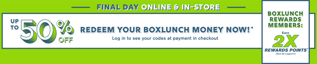 Last Day! Redeem BoxLunch Money