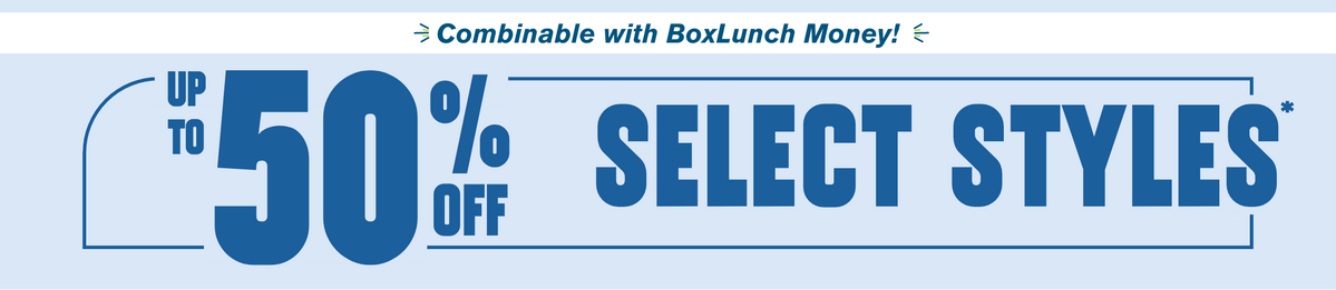 Up To 50% Off Select Styles - Combinable with BoxLunch Money