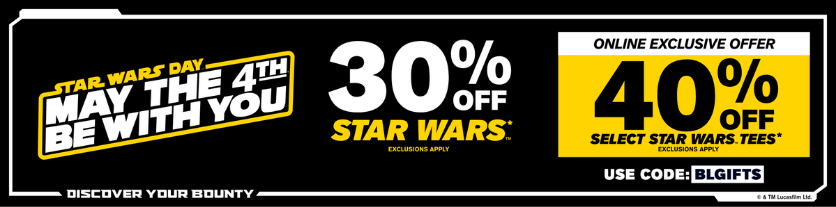 Star Wars Day! May the 4th Be With You - 30% Off Star Wars + Online Exclusive Offer: 40% Off Select Star Wars Tees