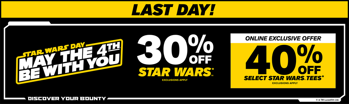 Star Wars Day! May the 4th Be With You - 30% Off Star Wars + Online Exclusive Offer: 40% Off Select Star Wars Tees