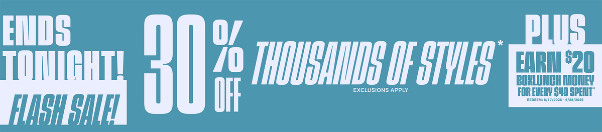 Ends Tonight! Flash Sale! 30% Off Thousands of Styles