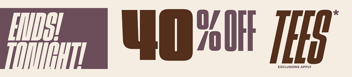 Ends Tonight! 40% Off Tees