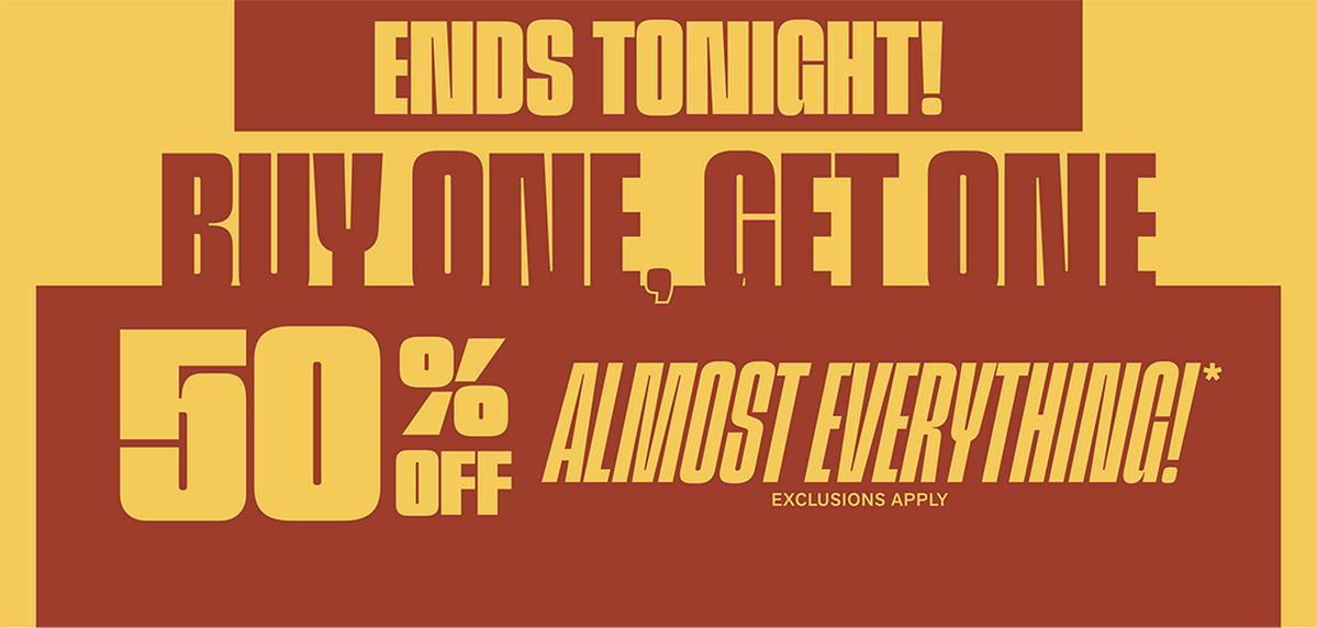 Ends Tonight! Buy One, Get One 50% Off Almost Everything