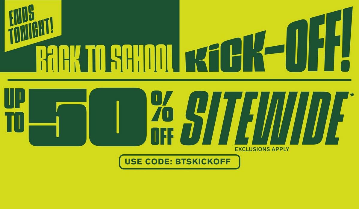 Ends Tonight! Back To School! Up To  50% Off Sitewide