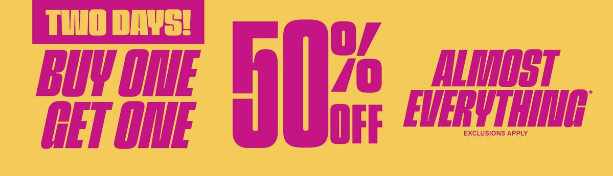 Two Days! Buy One, Get One 50% Off Almost Everything