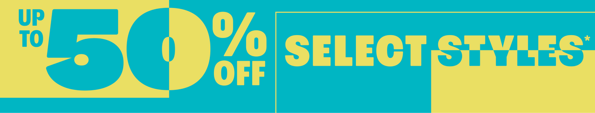 Up To 50% Off Select Styles