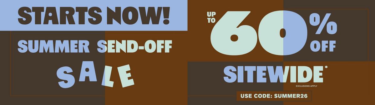 Starts Now! Summer Send-Off Sale! Up To 60% Off Sitewide