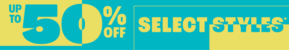 Up To 50% Off Select Styles
