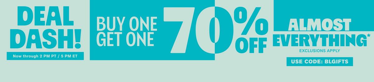 Buy One, Get One 70% Off Almost Everything