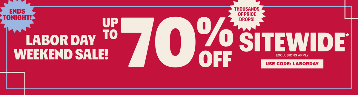 Ends Tonight! Labor Day Weekend Sale! Up To 70% Off Sitewide
