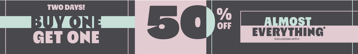 Two Days! Buy One, Get One 50% Off Almost Everything