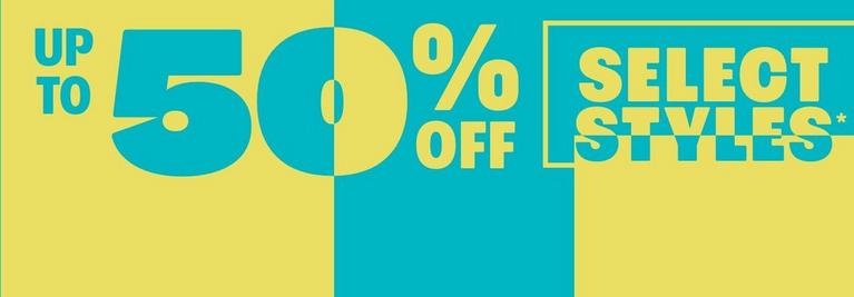 Promotional graphic with text “UP TO 50% OFF SELECT STYLES*”.