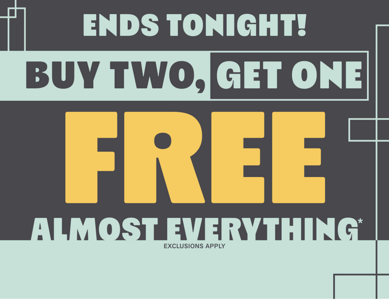 Promotional graphic reading “ENDS TONIGHT! BUY TWO, GET ONE FREE ALMOST EVERYTHING**”. Shop Now.