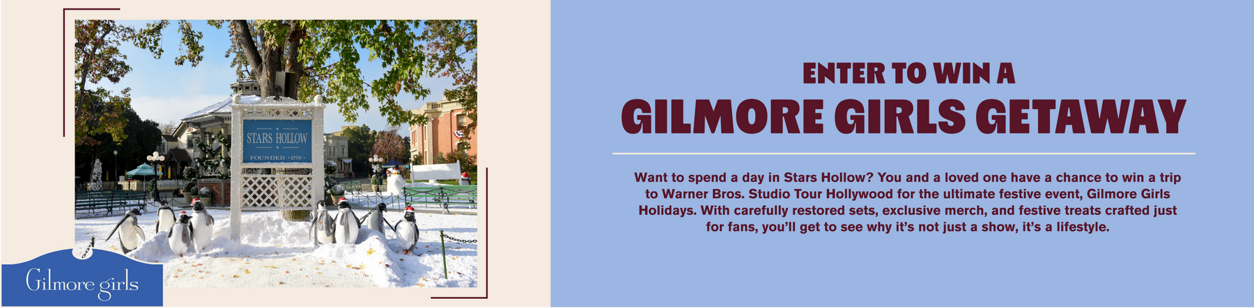 Gilmore Girls holiday sweepstakes graphic with text "Enter to win a Gilmore Girls Holiday" and image of Stars Hollow sign. Enter Now.
