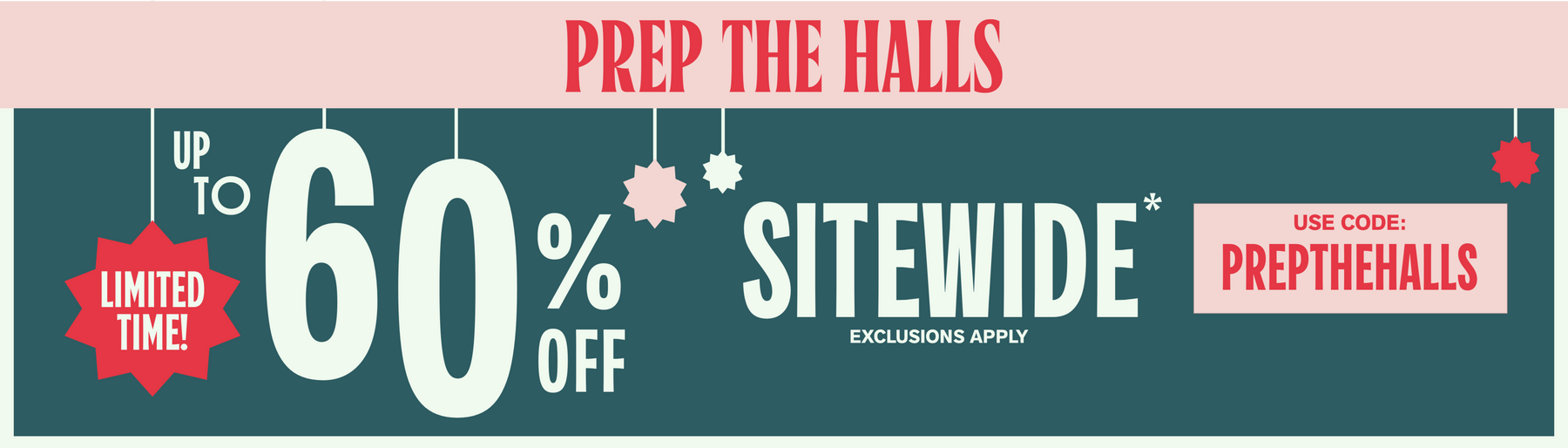 Prep the Halls promo graphic banner with text “Up to 60% off sitewide” and “Use code: PREPTHEHALLS”. Shop Now.