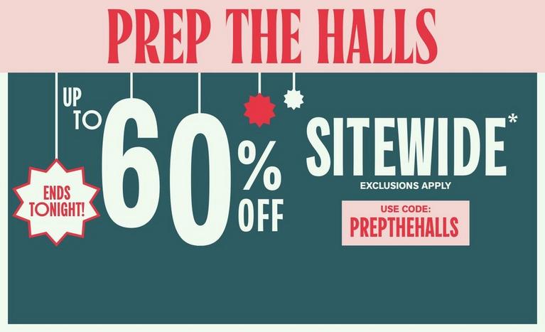 Prep the Halls promo graphic banner with text “Up to 60% off sitewide” and “Use code: PREPTHEHALLS” & "Ends Tonight!". Shop Now.