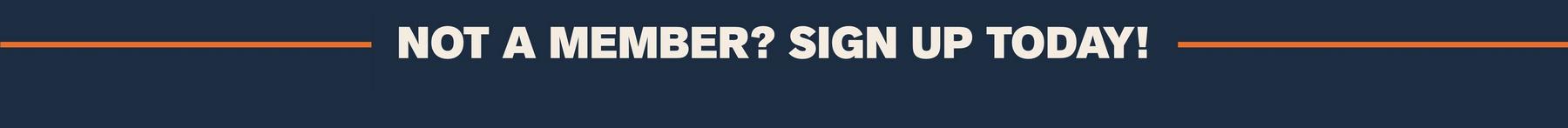 Banner text: "NOT A MEMBER? SIGN UP TODAY!".