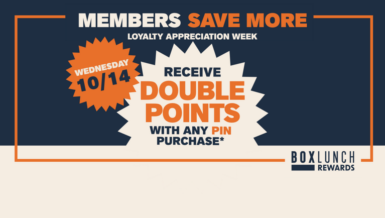 BoxLunch Rewards promo: “Receive Double Points with Any Pin Purchase” for Members Save More, Wednesday 10/14. Shop Now.