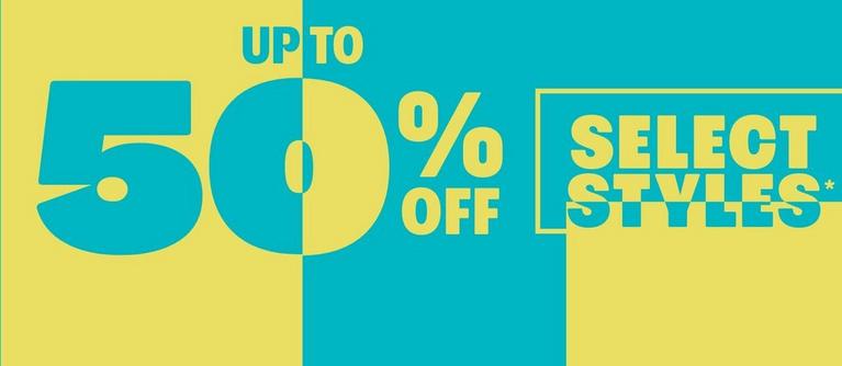 Promotional graphic reading “Up to 50% off SELECT STYLES*". Shop Now.