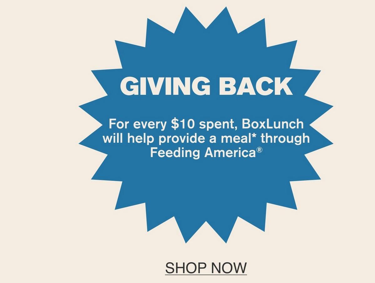 For every $10 spent, BoxLunch will donate one meal through Feeding America