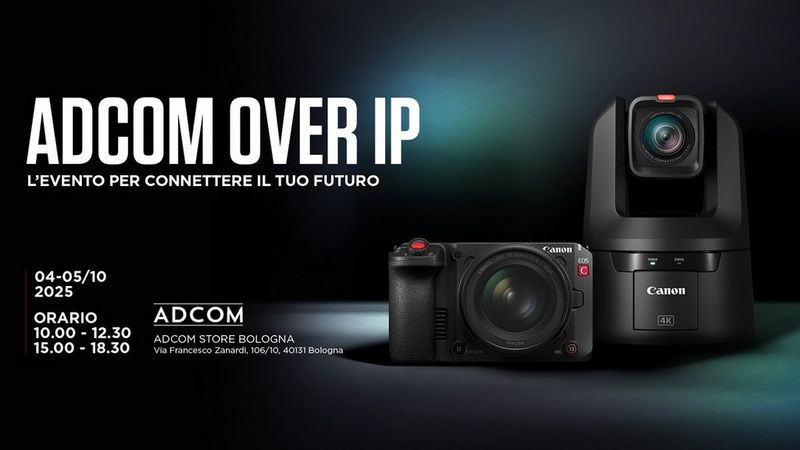 [04-05/10-2025] Con Canon e Adcom l'innovazione AV viaggia sulla rete