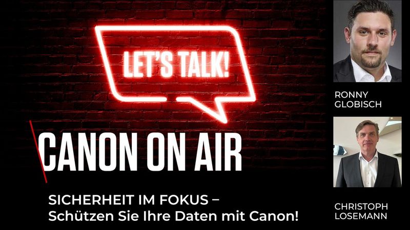 Folge 3: Sicherheit im Fokus – schützen Sie Ihre Daten mit Canon!