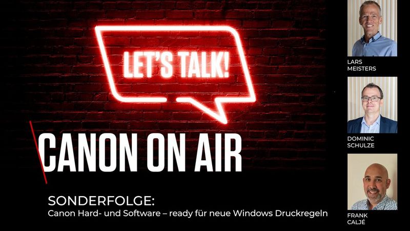 Sonderfolge: Canon Hard- und Software - ready für neue Windows Druckregeln