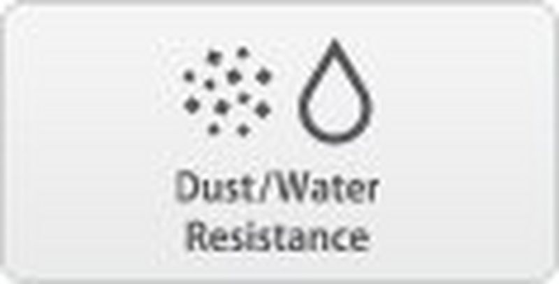 
         Dust & Water Resistance
       