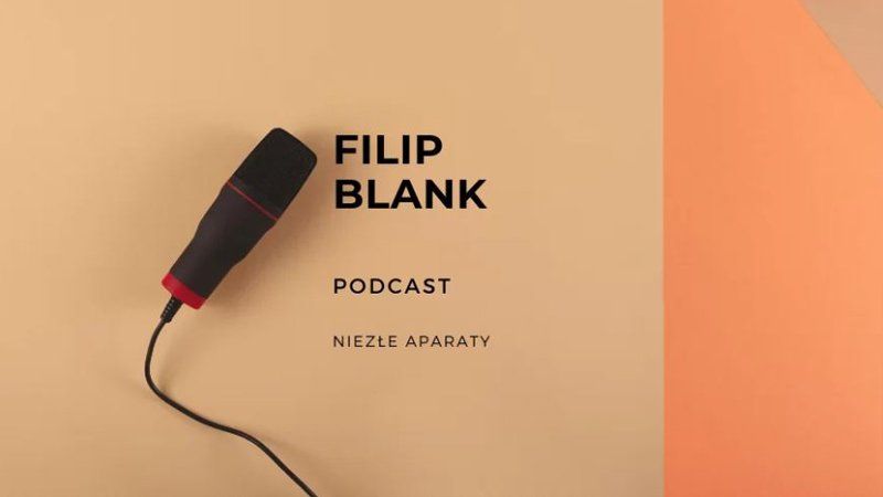 Niezłe Aparaty & Filip Blank.