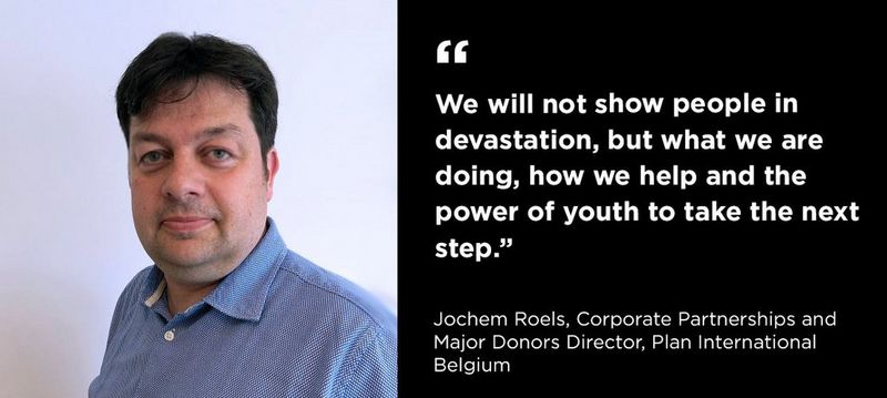 Left: A head and shoulders portrait of Jochem Roels of Plan International. Right: a quote that reads, “We will not show people in devastation, but what we are doing, how we help and the power of youth to take the next step.”