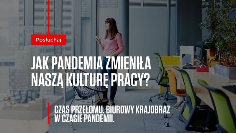 Jak pandemia zmieniła naszą kulturę pracy?  część I