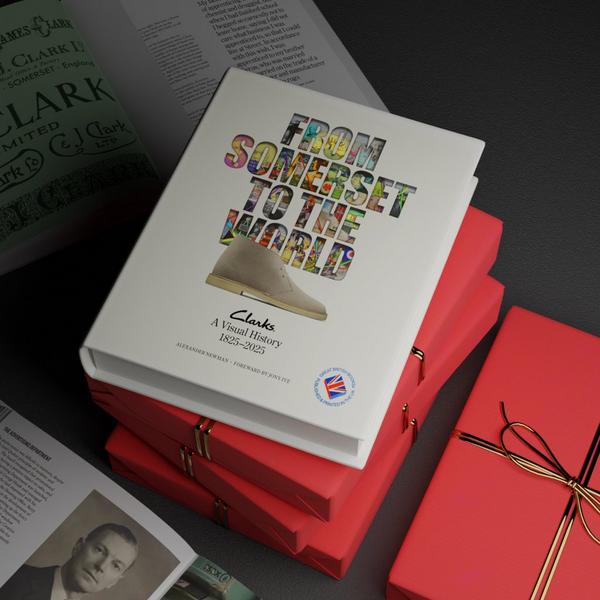 FROM SOMERSET TO THE WORLD: CLARKS A VISUAL HISTORY BOOK 1825–2025  — 