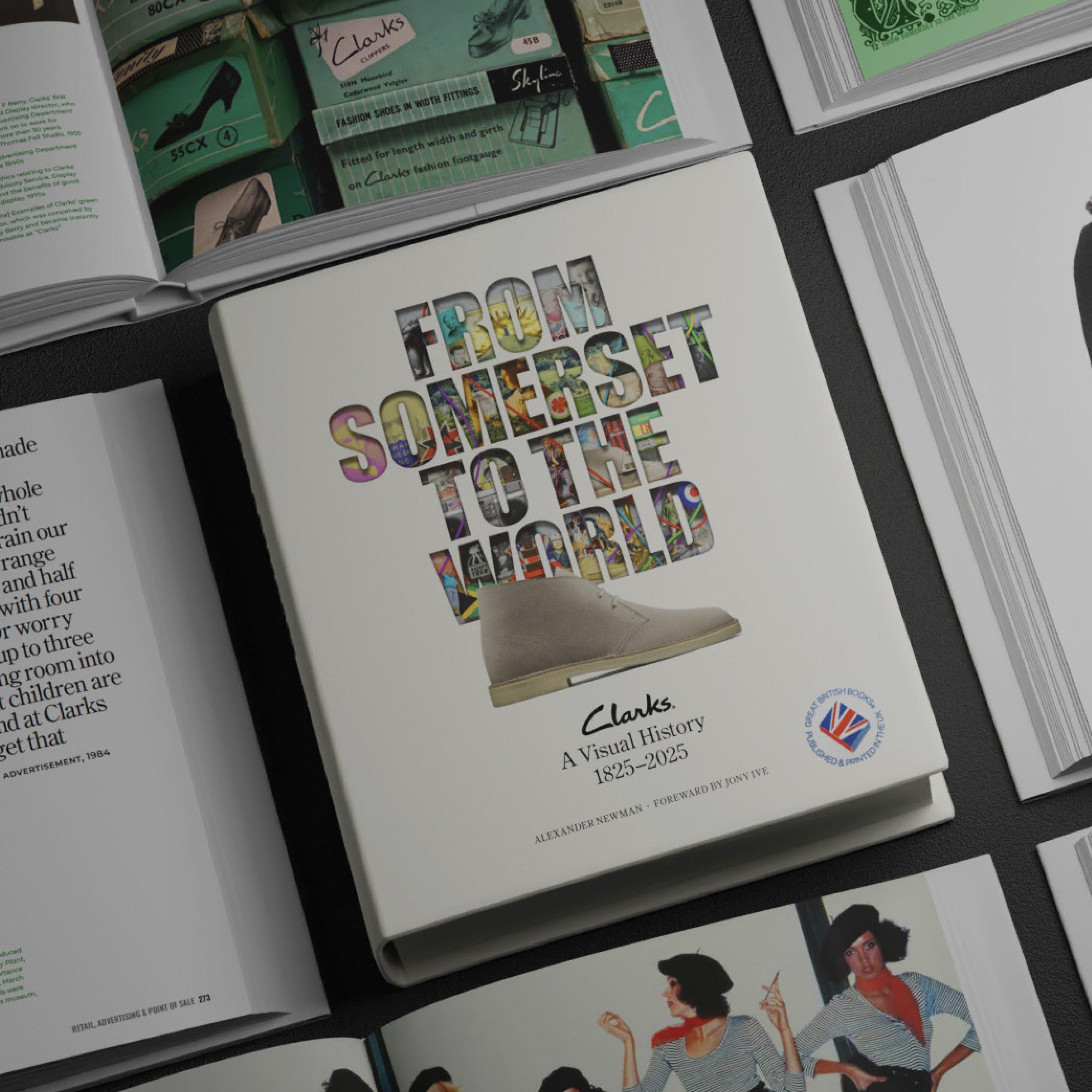 FROM SOMERSET TO THE WORLD: CLARKS A VISUAL HISTORY BOOK 1825–2025  — 