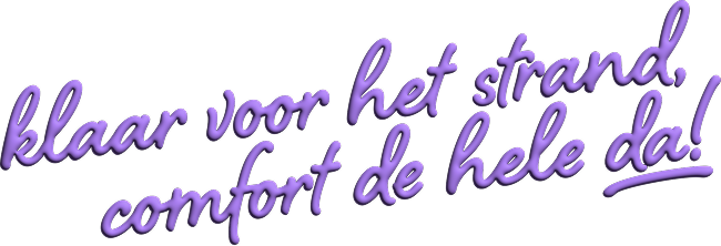 Klaar voor het strand, comfort de hele dag!