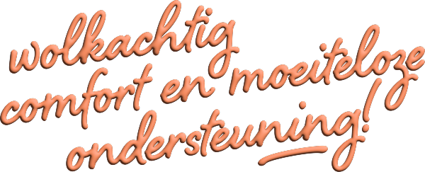 Wolkachtig comfort en moeiteloze ondersteuning