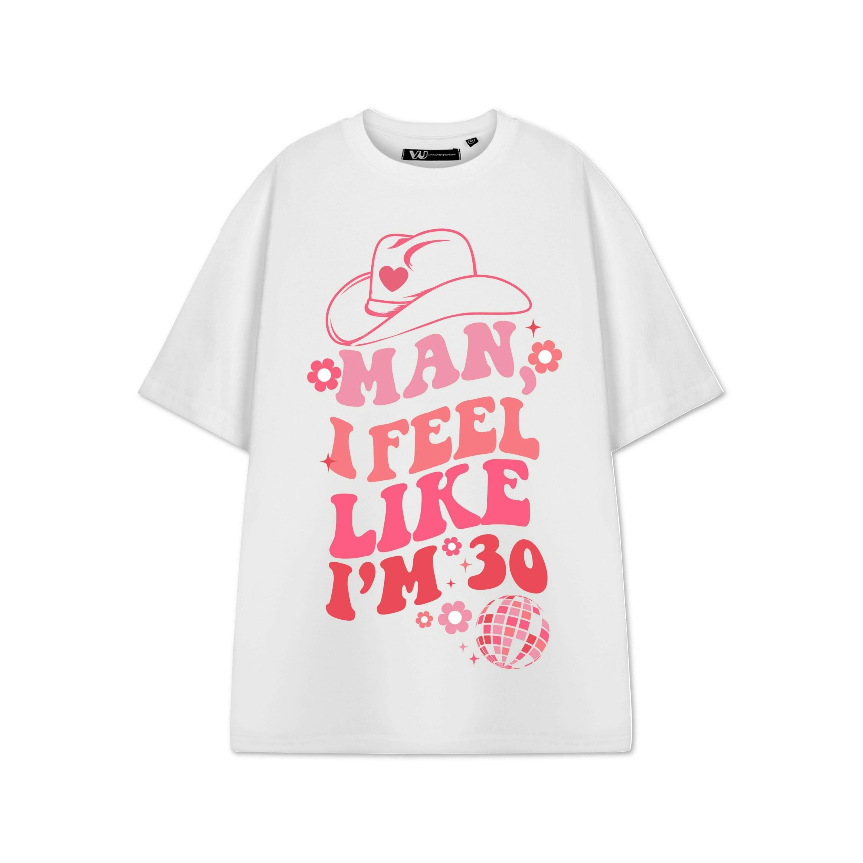 Show Me The Merch Womens White Man I Feel Like I'm 30 Short Sleeved T-Shirt by Vanilla Underground , view 1 of 1