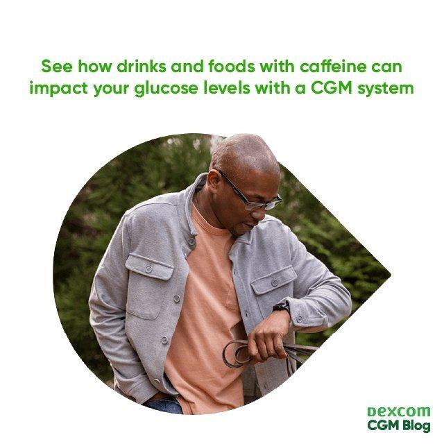 See how drinks and foods with caffeine can impact your glucose levels with a CGM system
