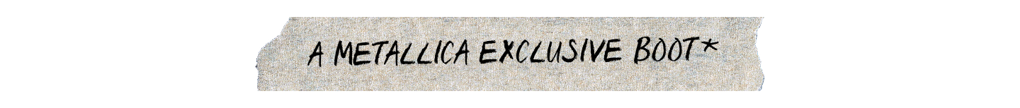 Metallica Exclusive Boot Image