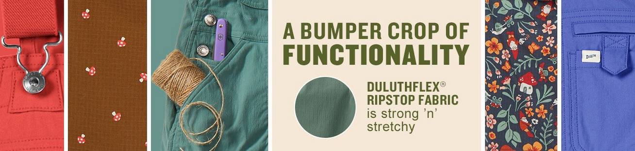 A bumper crop of functionality | Duluthflex ripstop fabric is strong 'n' stretchy