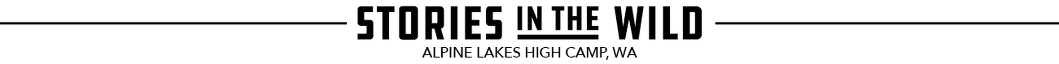 Stories in the Wild: Alpine Lakes High Camp, WA