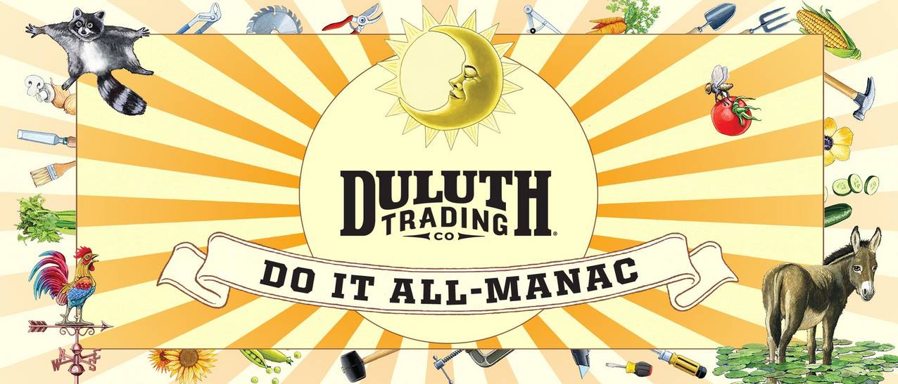 A bright and cheery illustration of yellow and orange sun beams surrounded by smaller illustrations of tools, vegetables and flowers. In the center is a moon and sun above the Duluth Trading Co logo. A banner below that says Do It All-Manac.