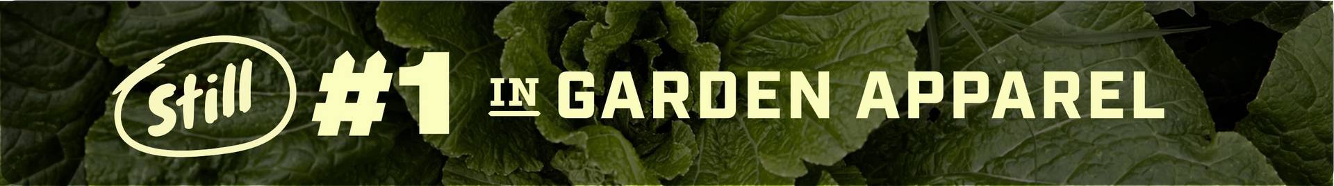 Headline: Still #1 In Garden Apparel