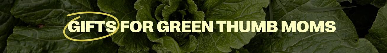 Headline: Gifts for Green Thumb Moms