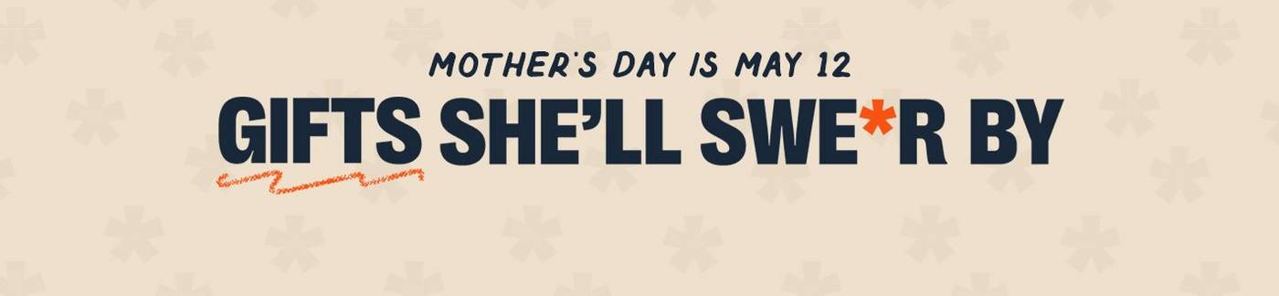 Mother's Day is May 12 | Gift She'll Swear By