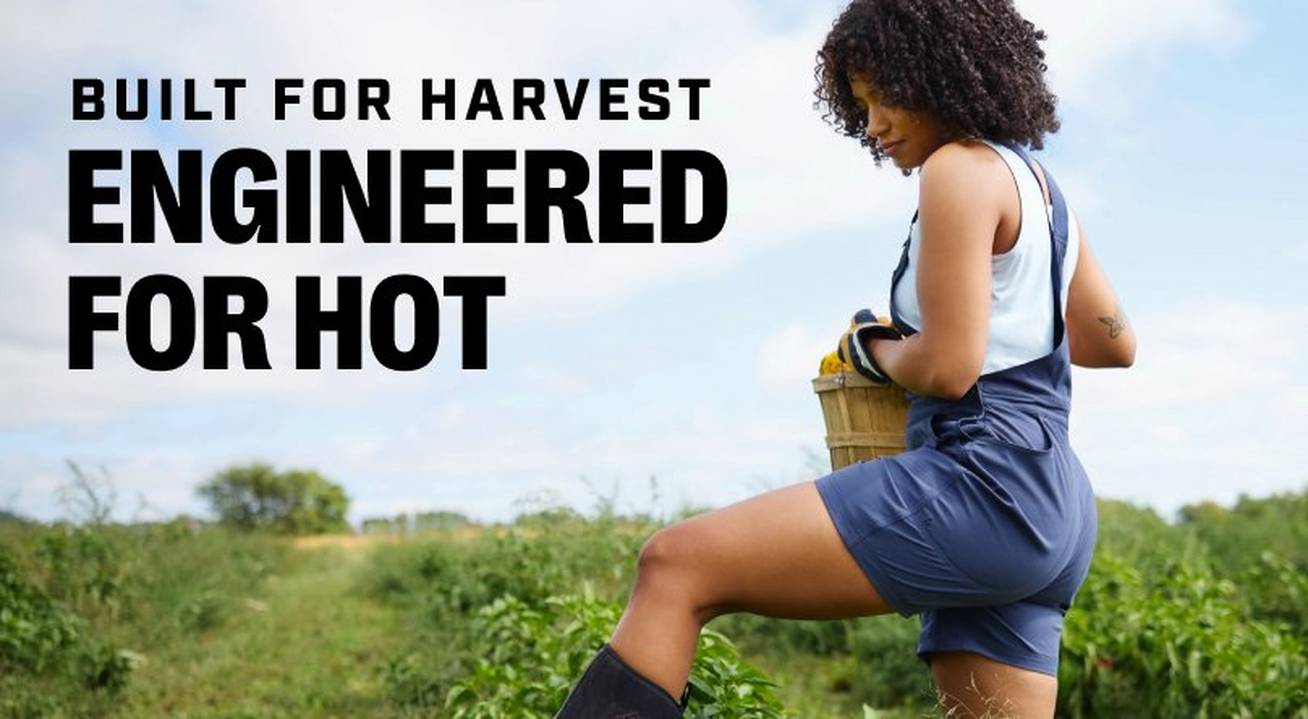 Woman wearing short overalls, working in garden. Headline: Built for Harvest, Engineered for Hot.