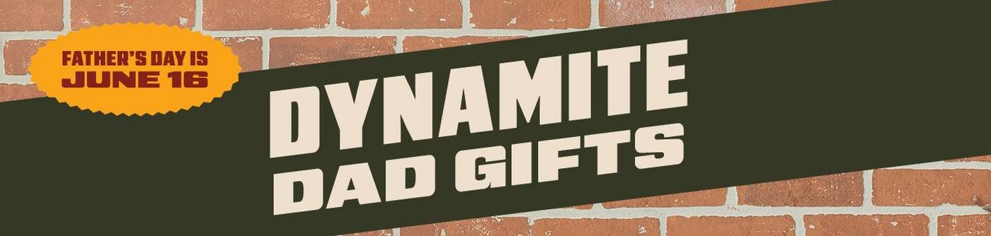 Dynamite Dad Gifts in a diagonal green banner on top of a brick background. A yellow burst says: Father's Day is June 16.