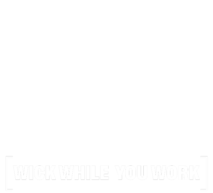 Headline: Wick While you Work