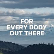 Headline: For Every Body Out There
